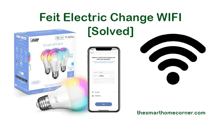 how to change wifi on feit electric app